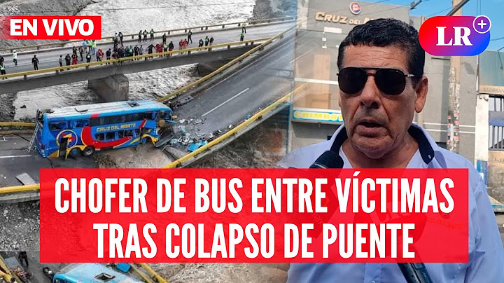 PUENTE COLAPSA EN CHANCAY: chofer de bus falleció y copiloto esta en UCI #EnVivoLR