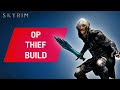 Skyrim: How To Make An OVERPOWERED THIEF Build Early