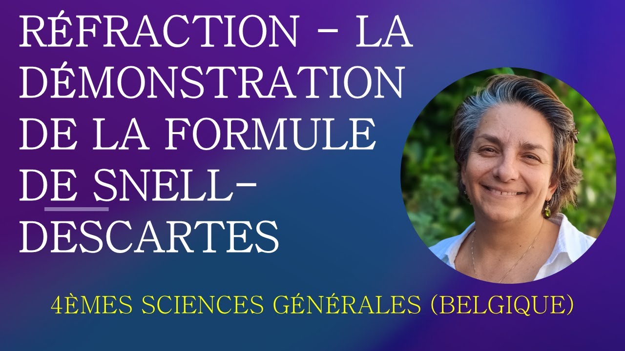 Physique Secondaire - Réfraction: La démonstration de la formule de Snell-Descartes