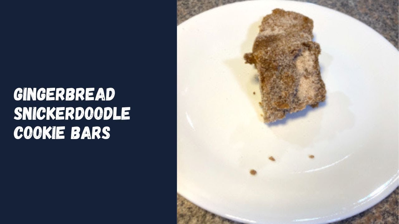 Gingerbread Snickerdoodle Cookie Bars YouTube