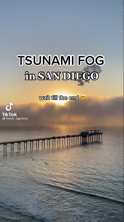 San diego tsunami fog