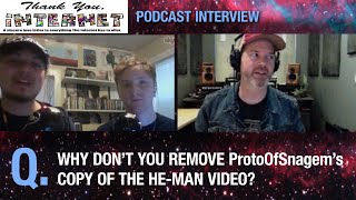 Q: Why don't you remove ProtoOfSnagem's copy of the He-Man video? by slackcircus 6,018 views 4 years ago 4 minutes, 16 seconds