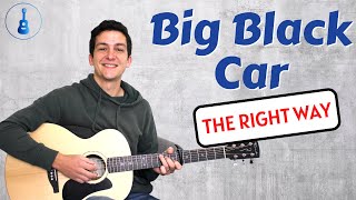 How to play Big Black Car by Gregory Alan Isakov | Guitar Tutorial &amp; Chords