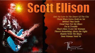 SCOTT ELLISON some of my favorites songs .. touch heart GR