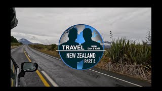 Travel with Dan & Matt - New Zealand: Part 4