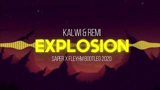 Kalwi & Remi - Explosion (Saper x Fleyhm Bootleg 2020) + DOWNLOAD Resimi