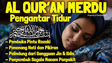 Bacaan Al Quran Pengantar Tidur Surat Al Mulk, Yasin, Ar Rahman Penenang Hati dan Pikiran Cemas