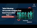 "Mind-Blowing: 10 Futuristic Gadgets That Seem Impossible!" Part -1 #FutureTech