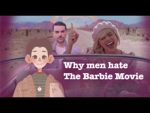 Why Men Hate The Barbie Movie | A Psychoanalysis