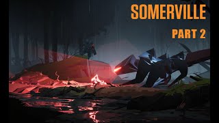 Somerville Gameplay Walkthrough Part 2 - No Commentary