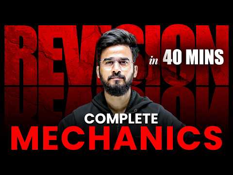 Complete Mechanics Quick Revision in 40 Minutes 🚨 JEE Main Last Revision