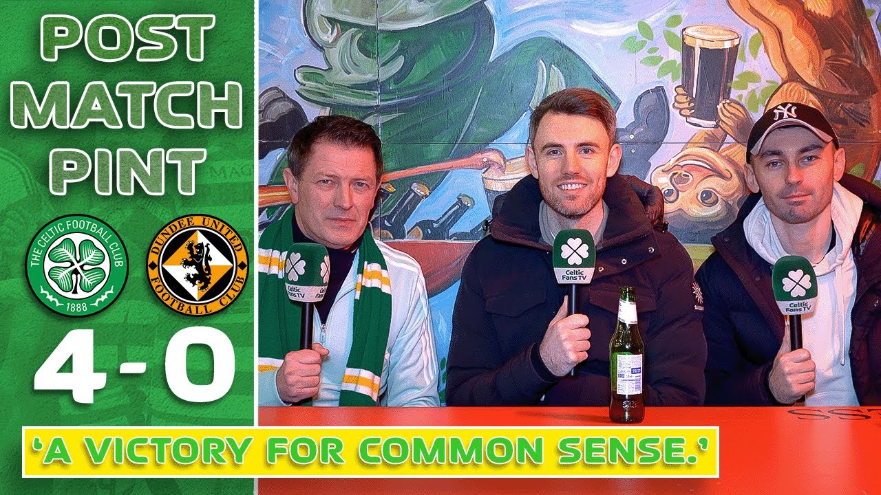 Celtic 4-0 Dundee Utd | 'A Victory for Common Sense' | Post-Match Pint