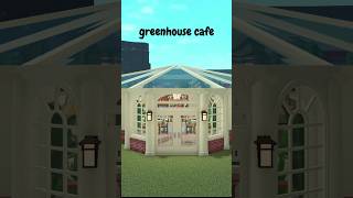 Greenhouse Garden Cafe Idea #roblox #shorts #bloxburg Greenhouse Garden Cafe Idea #roblox #shorts #bloxburg