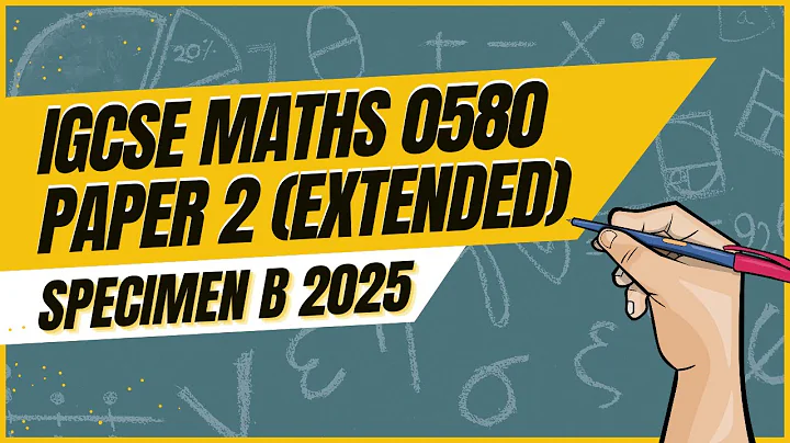 iGCSE 0580 Maths Exam Success with Specimen B Paper 2025 Extended Paper 2 (Non-Calculator)
