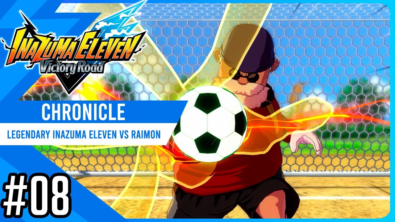 Legendary Inazuma Eleven vs Raimon | Chronicle #08 | Inazuma eleven Victory Road