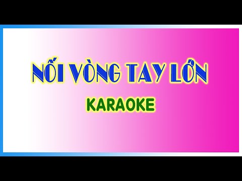 Karaoke Nhạc Lớp 9 - Nối vòng tay lớn Karaoke. Âm nhạc lớp 9. Sách giáo khoa.