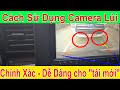 Cách nhìn camera lùi CHÍNH XÁC 100% cho "Tài Mới"