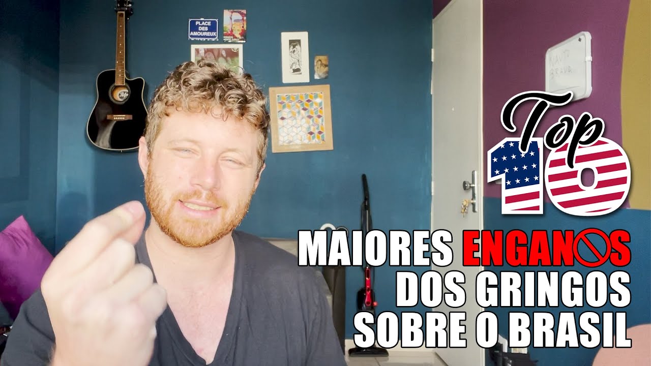 10 PENSAMENTOS ERRADOS que os GRINGOS tem sobre o BRASIL