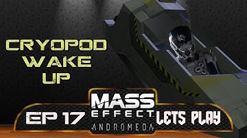 Cryo Pod Wake Up! - Mass Effect Andromeda - Ep 17