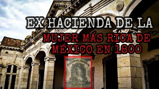 La ex HACIENDA de la mujer más RICA DE MÉXICO EN 1800 ¿Qué hay en su interior? RUINAS de un HOTEL.