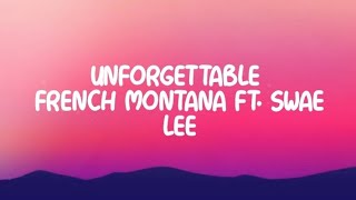 Unforgettable - French Montana ft.Swae Lee(LYRICS)
