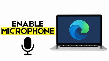 How to Enable Microphone in Microsoft Edge