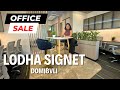 Commercial offices  retail shops in dombivli  lodha signet tour  price offers and location