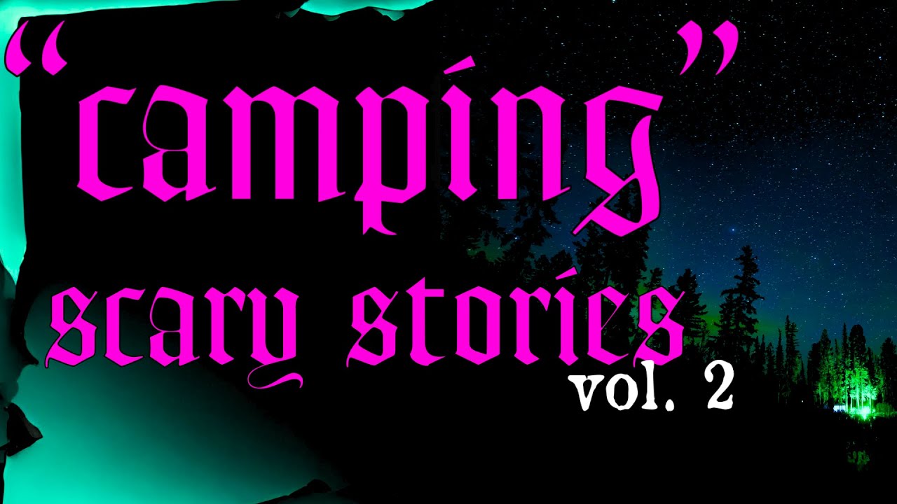 3 True "CAMPING" Scary Stories Vol.2 Attacked On A Solo Hike YouTube