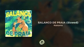 Nakama - BALANCO DE PRAIA (Slowed)