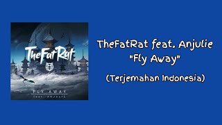 TheFatRat - Fly Away feat. Anjulie (Lirik Terjemahan Indonesia)