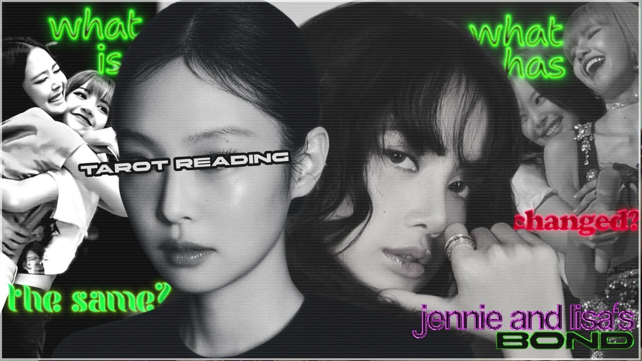 tarot reading ✨ jennie and lisa aren't close because of a boy? 😱