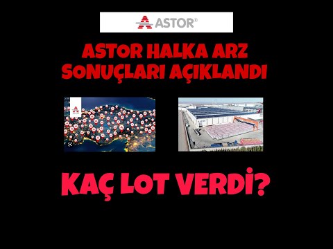 ASTOR Halka arz sonuclari aciklandi