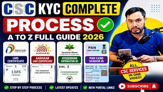 CSC KYC Complete Process 2026 | Aadhaar LMS Certificate | Ayushman Operator ID | PAN Vendor ID Full