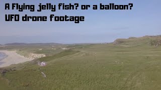 Drone footage of a UFO what looks like a flying jellyfish. Look close up. Was moving like its alive