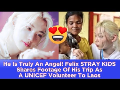 He Is Truly An Angel! Felix STRAY KIDS Shares Footage Of His Trip As A UNICEF Volunteer To Laos