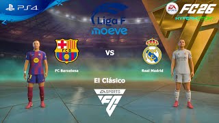 FC 26 PS4 - FC Barcelona Femení vs Real Madrid Femenino | the Women's Primera Division 25/26