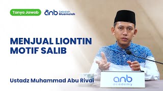 QnA SMA - Menjual Liontin Motif Salib - Ustadz Muhammad Abu Rivai