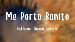 Me Porto Bonito - Bad Bunny, Chencho Corleone {Letra}