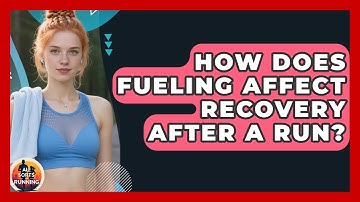 How Does Fueling Affect Recovery After a Run? - All Sorts Of Running