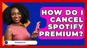 How Do I Cancel Spotify Premium? - Be App Savvy