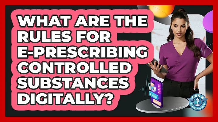 What Are The Rules For E-prescribing Controlled Substances Digitally? - Gen Z Telehealth Guide