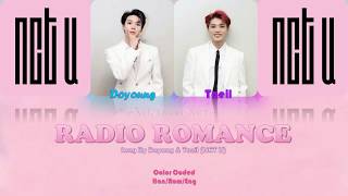 [NCT U] 'Radio Romace' Sung By Doyoung & Taeil Color Code Lyrics | HAN/ROM/ENG |