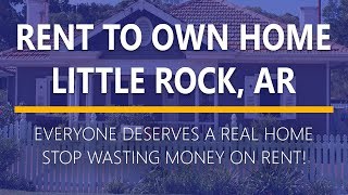 Rent to Own Homes in Little Rock, Arkansas