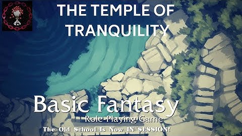 Basic Fantasy RPG -Temple of Tranquility (Unedited)
