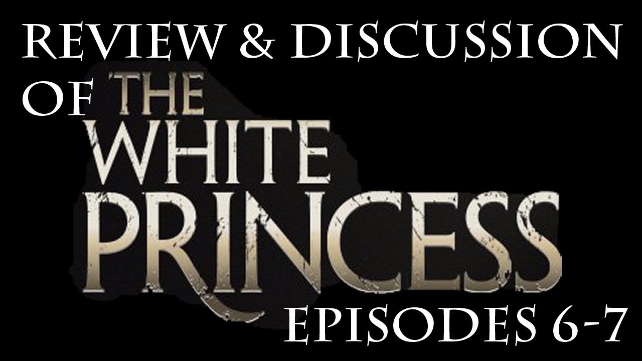 Download Review & Discussion of The White Princess Episodes 6&7