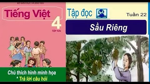 Tập đọc lớp 4-Bài: Sầu Riêng(Tuần 22)
