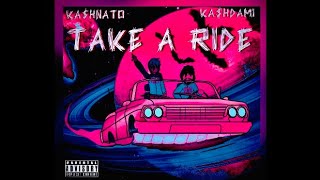 KA$HNATO x KA$HDAMI x Texako - Take a ride (official audio) prod. 1ksensei + Abstrkt