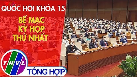 Quốc hội khóa 15 bế mạc kỳ họp thứ nhất
