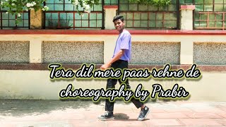 Tera dil - Hungama || Prabir Dance Choreography #hungama #dance #dancechoreography