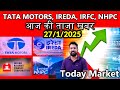 tata motors, nhpc ireda, irfc share latest news today | 27/1/2025 |